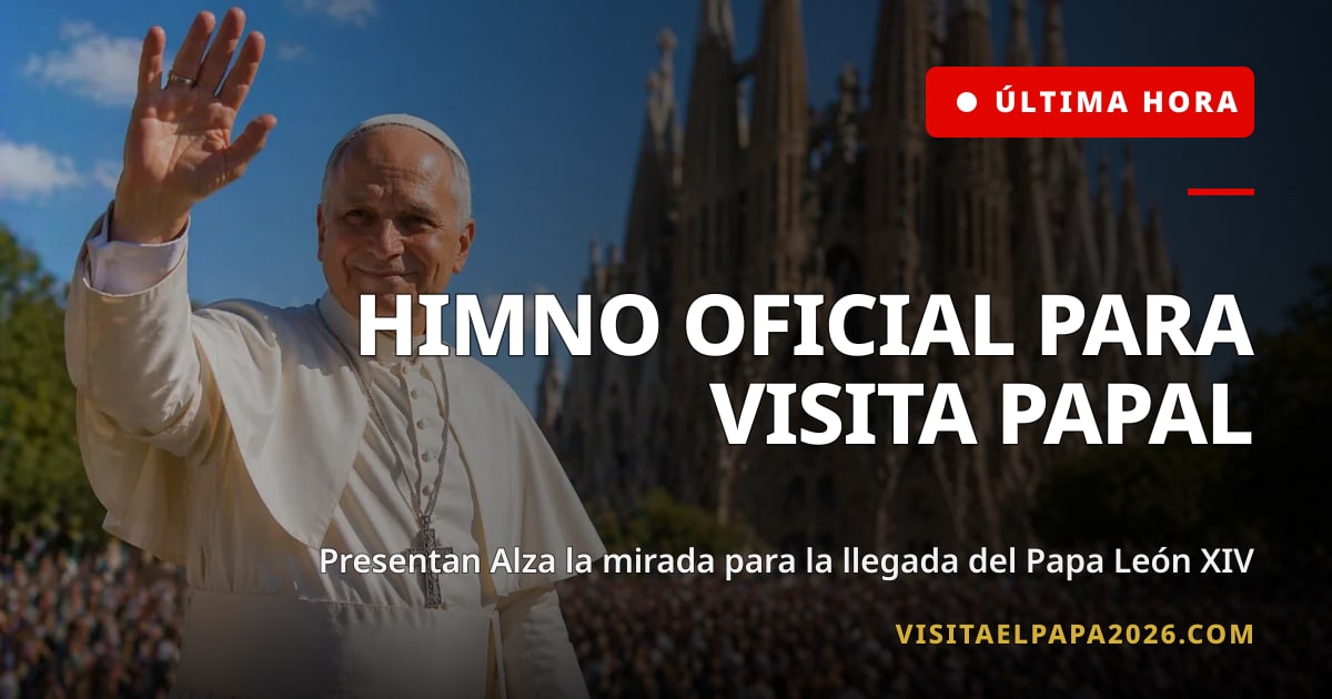 "Alza la mirada", el himno oficial de la visita del Papa León XIV a España